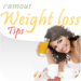 Famous Weight Loss Secrets